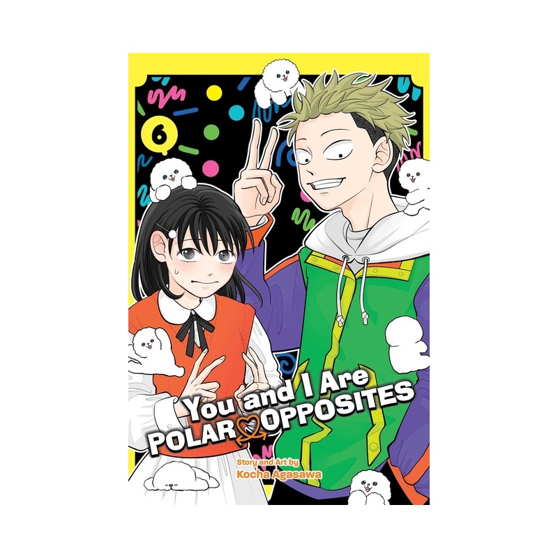 You and I Are Polar Opposites, Vol. 6 - You and I Are Polar Opposites